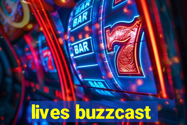 lives buzzcast