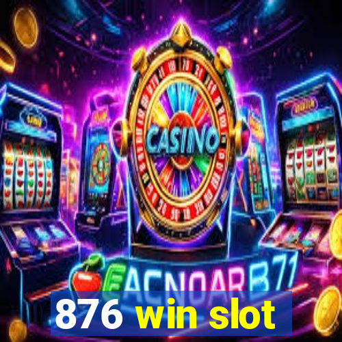 876 win slot