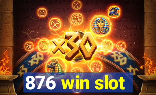 876 win slot