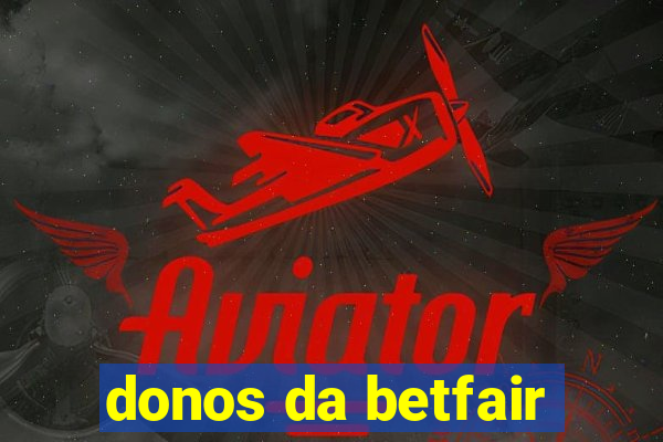 donos da betfair