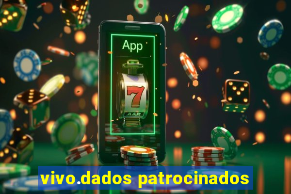 vivo.dados patrocinados