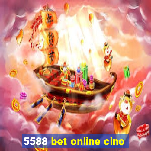 5588 bet online cino