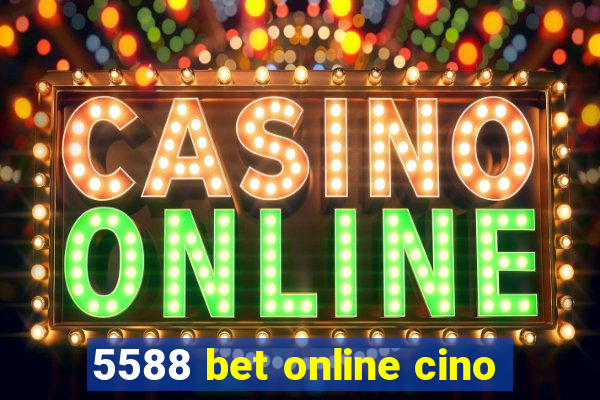 5588 bet online cino