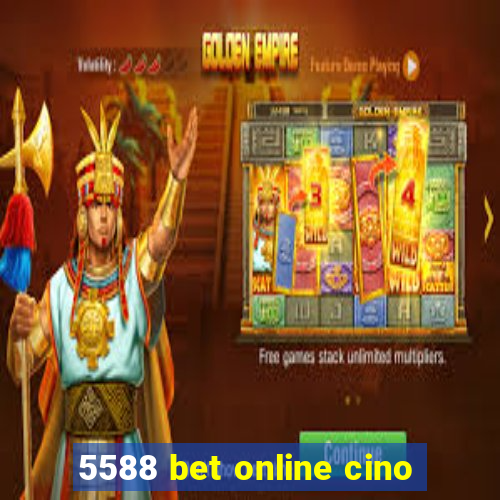 5588 bet online cino