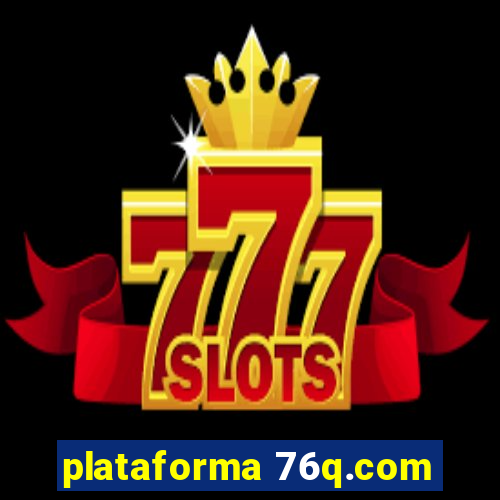 plataforma 76q.com