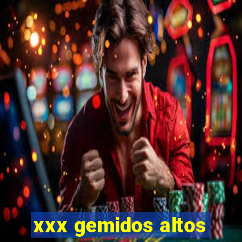 xxx gemidos altos