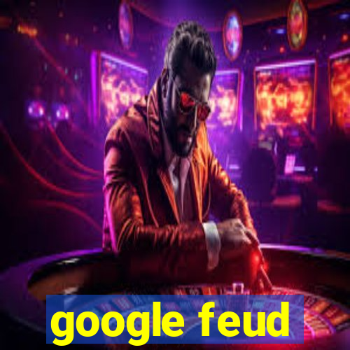 google feud