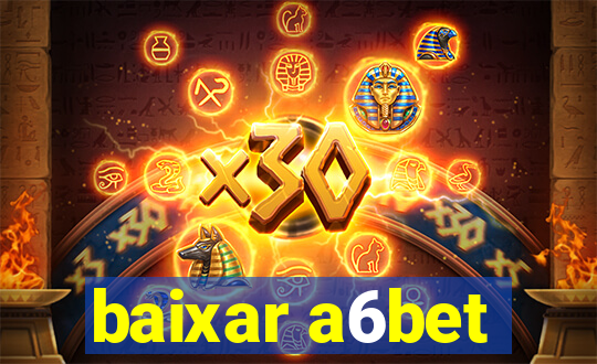 baixar a6bet