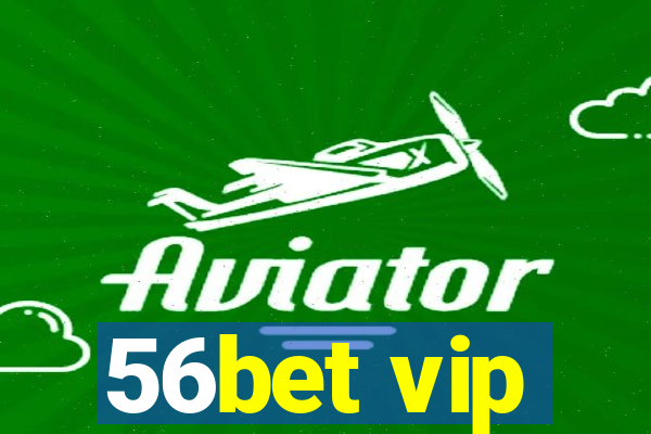 56bet vip