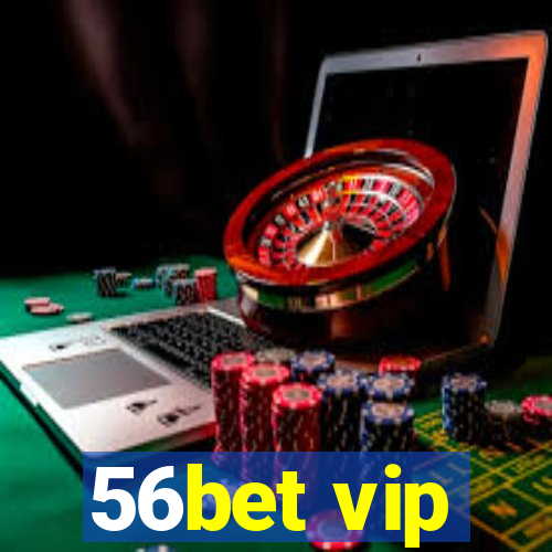 56bet vip