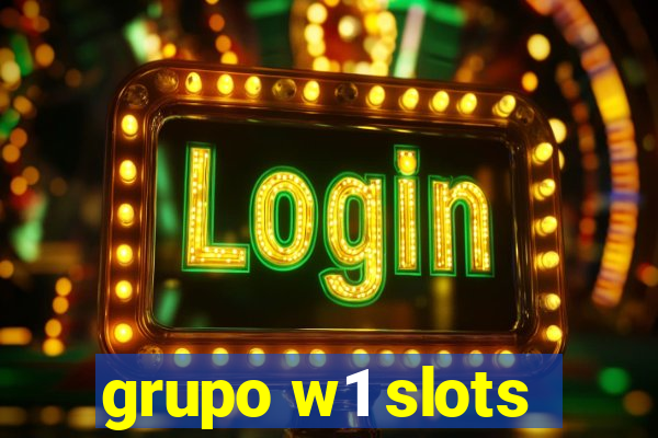 grupo w1 slots