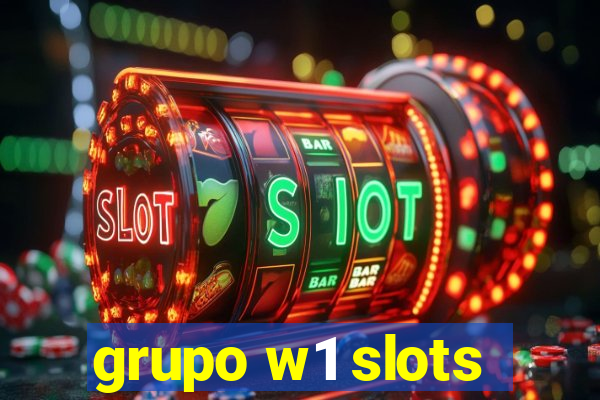 grupo w1 slots