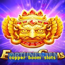 copper boom slots paga mesmo