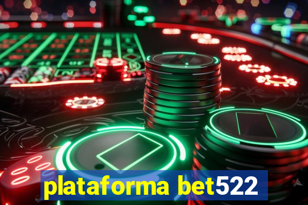 plataforma bet522