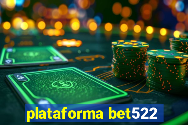 plataforma bet522