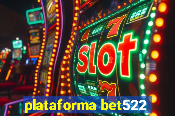 plataforma bet522