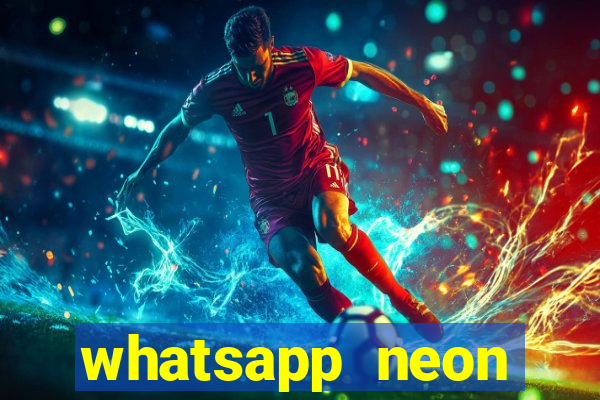 whatsapp neon consiga mais