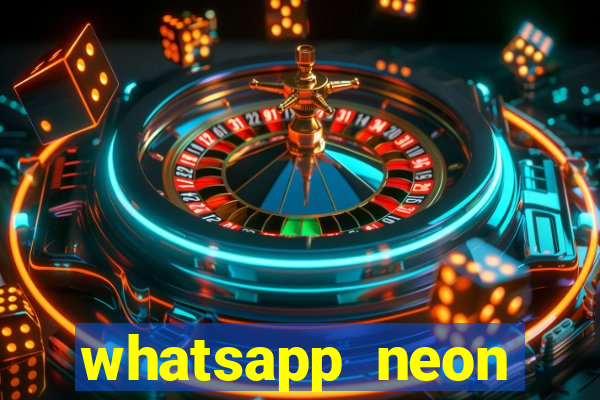 whatsapp neon consiga mais