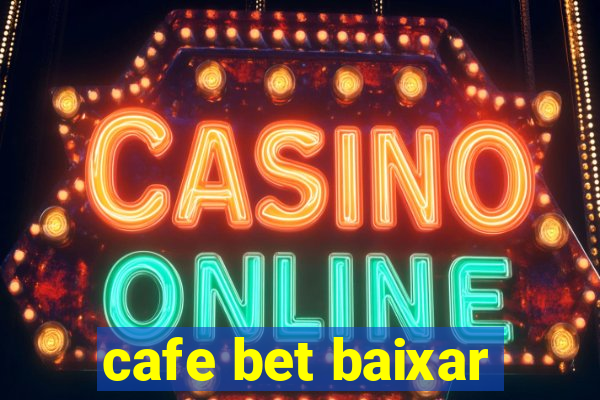 cafe bet baixar