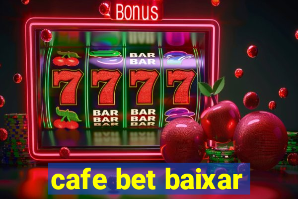 cafe bet baixar