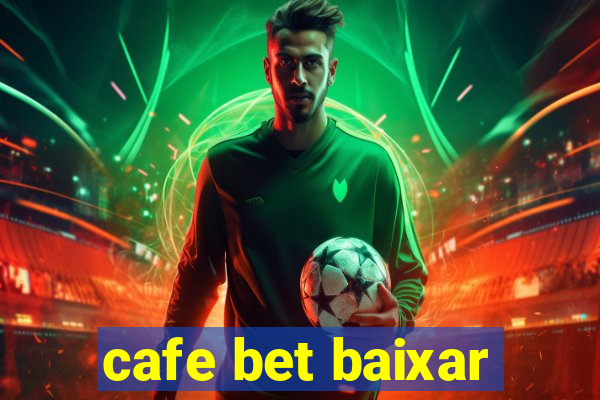 cafe bet baixar