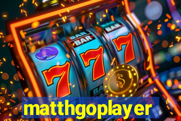 matthgoplayer