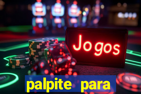 palpite para corujinha de hoje