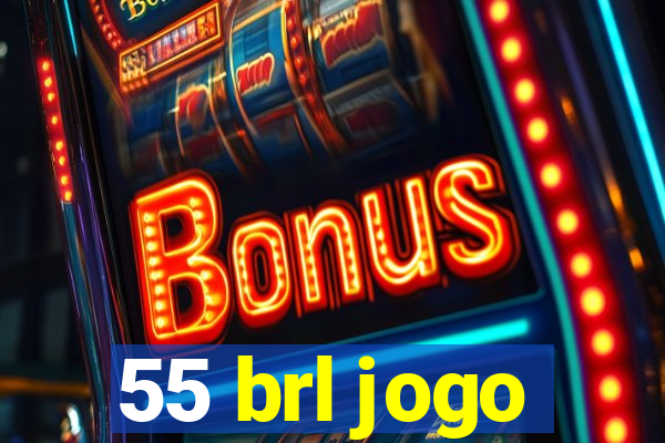 55 brl jogo