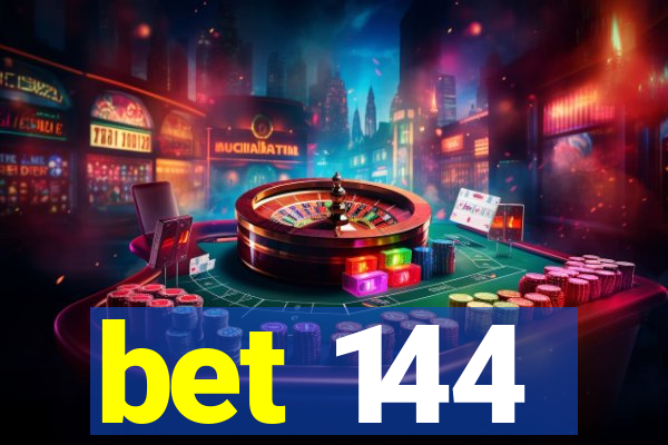 bet 144