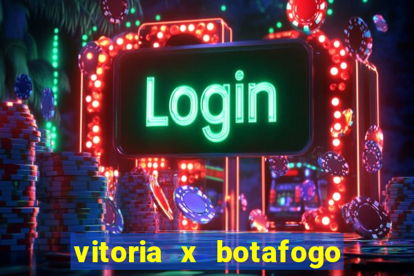 vitoria x botafogo sp futemax