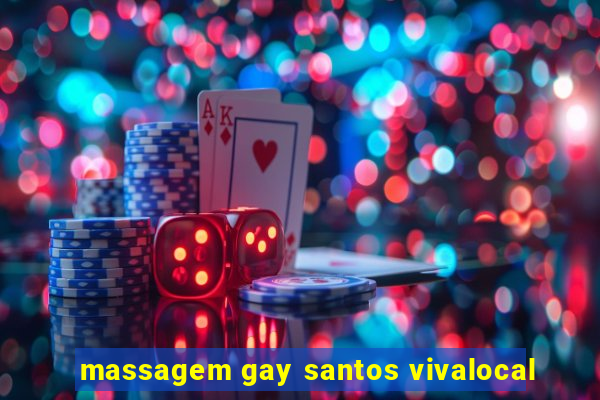 massagem gay santos vivalocal