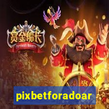 pixbetforadoar