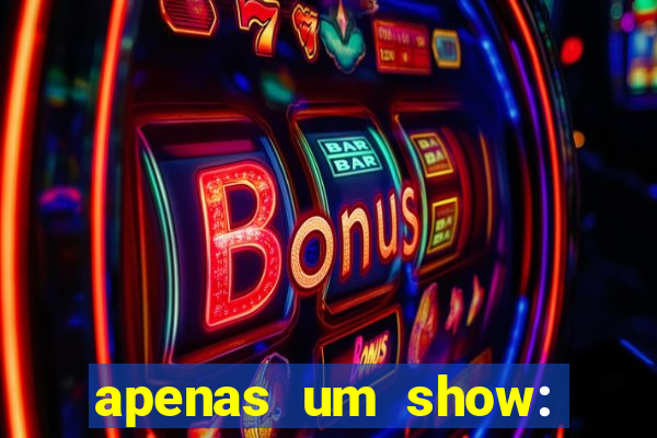 apenas um show: pancadaria 2