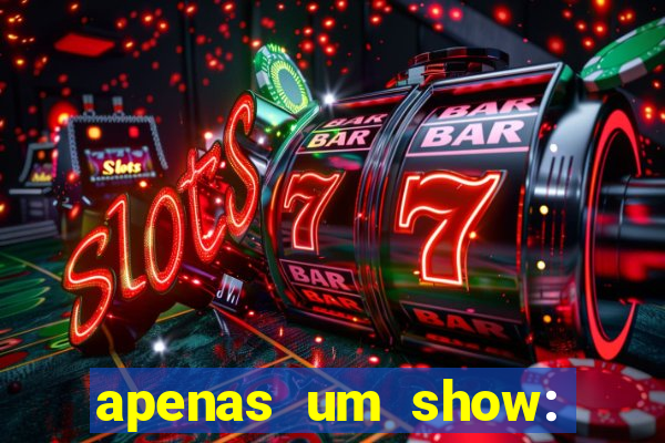 apenas um show: pancadaria 2