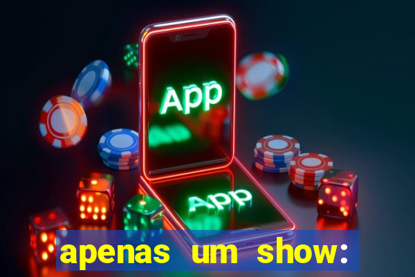 apenas um show: pancadaria 2