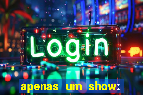 apenas um show: pancadaria 2