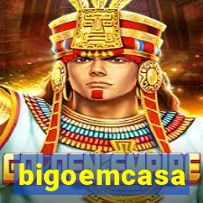 bigoemcasa