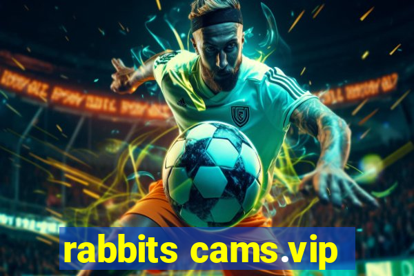 rabbits cams.vip