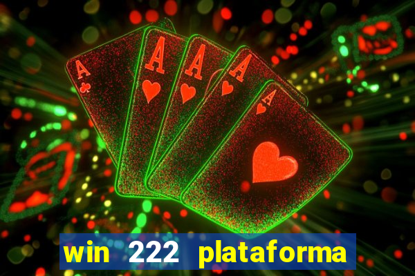 win 222 plataforma de jogos