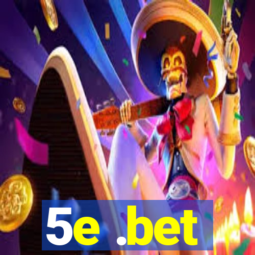 5e .bet