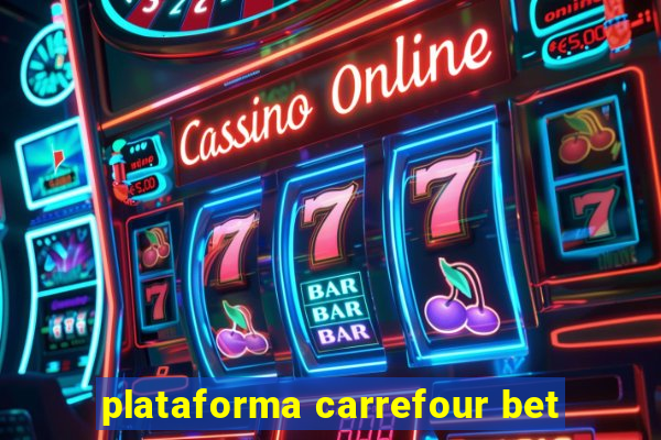 plataforma carrefour bet