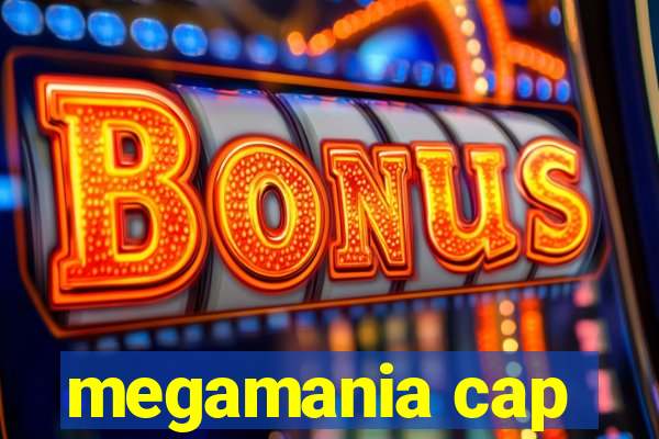 megamania cap