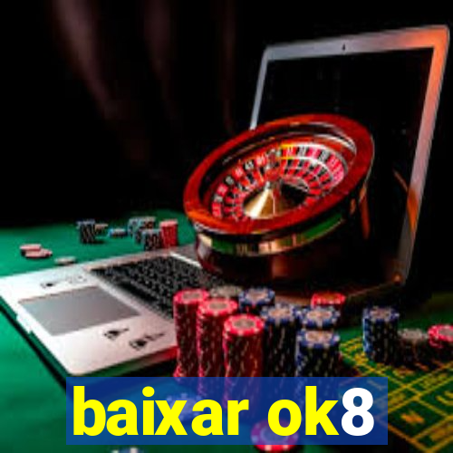 baixar ok8