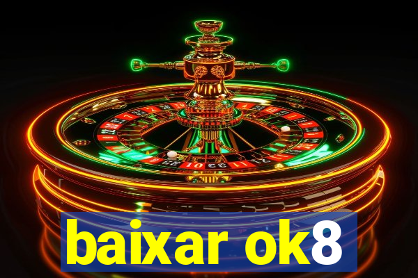 baixar ok8