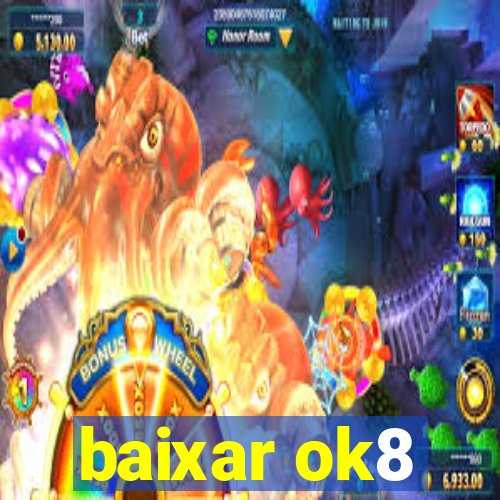 baixar ok8