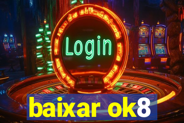 baixar ok8