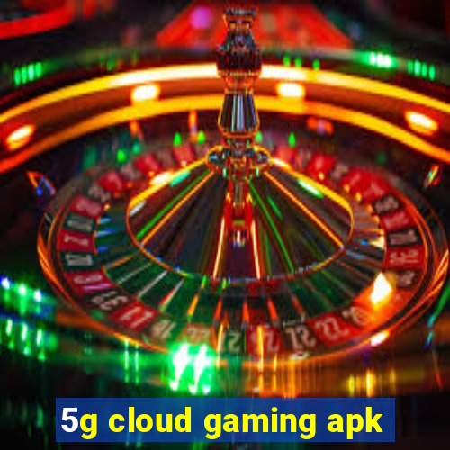 5g cloud gaming apk