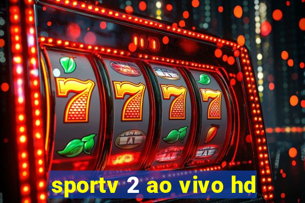 sportv 2 ao vivo hd