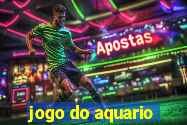 jogo do aquario