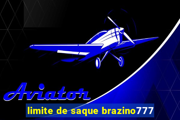 limite de saque brazino777